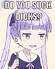 Do you suck dicks Do you suck dicks